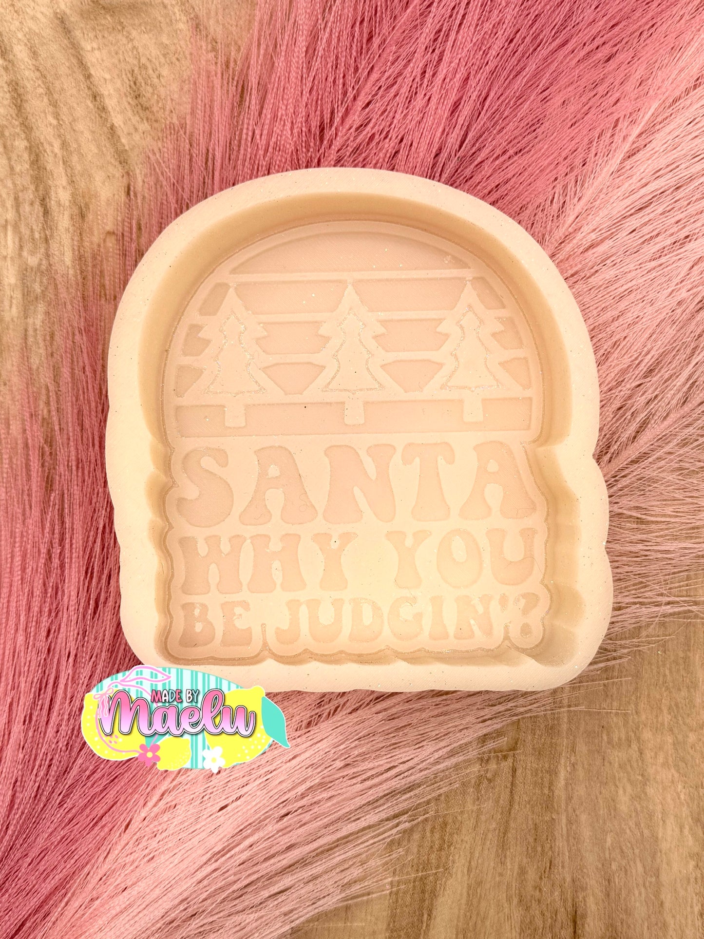 Santa Why You Be Jugdin’? Freshie Mold | silicone freshie mold