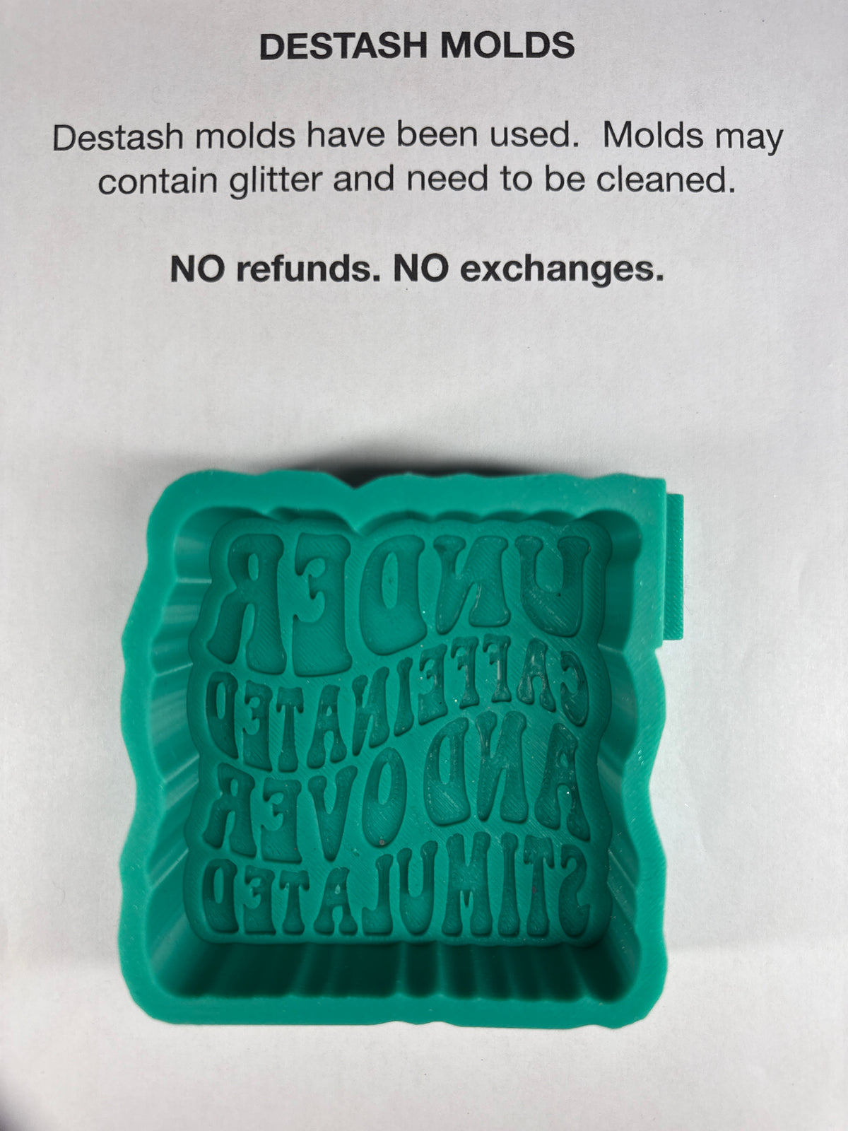 DESTASH Mold - Under caffeinated and over stimulated