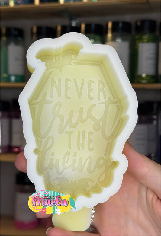 Never Trust Freshie Mold | silicone freshie mold