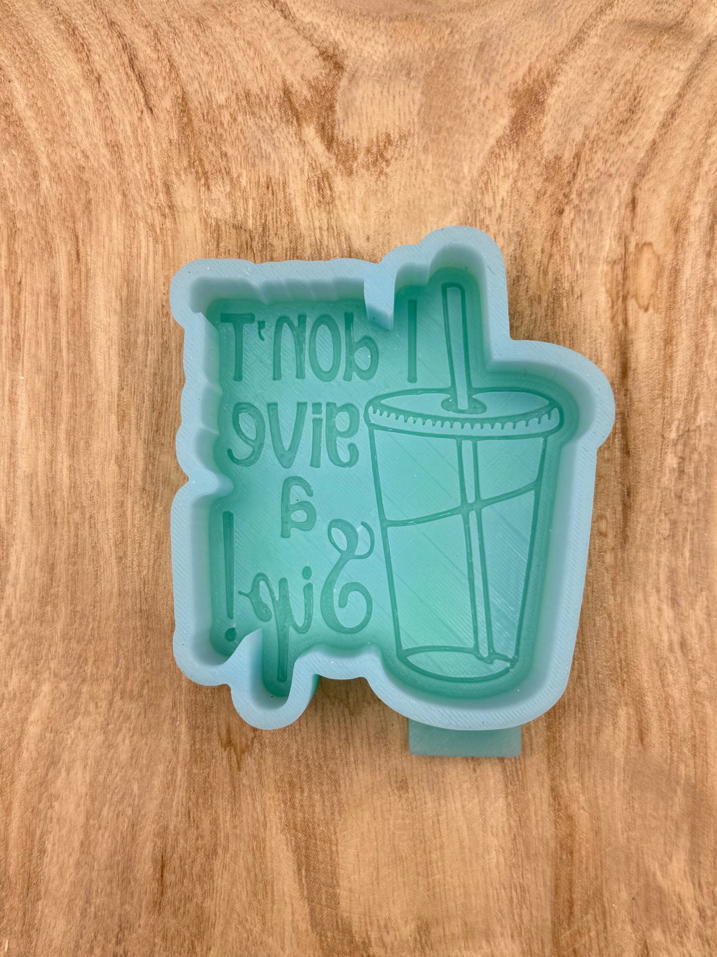 I Don’t Give a Sip (Overstock) Freshie Mold | silicone freshie mold