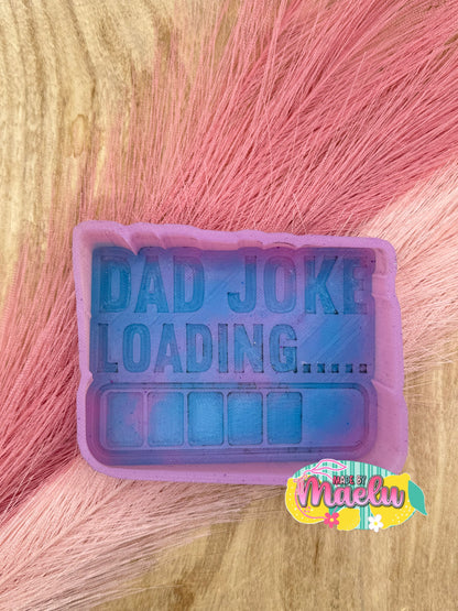 Dad Joke Loading | silicone freshie mold