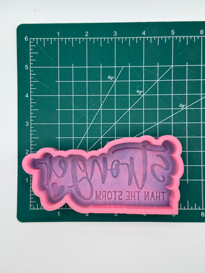 Stronger Than the Storm Freshie Mold | silicone freshie mold