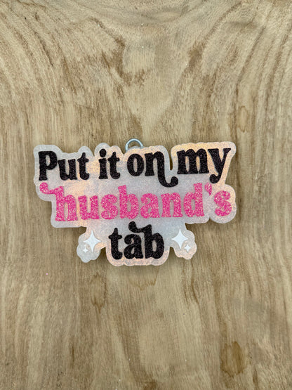 Put it on my husband's tab | Freshie