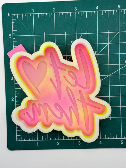 Let Them Freshie Mold | Silicone freshie mold